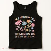 Scrapbooking Reminds Us Life Has Been Good Tank Top thumb 2