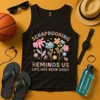Scrapbooking Reminds Us Life Has Been Good Tank Top thumb 4