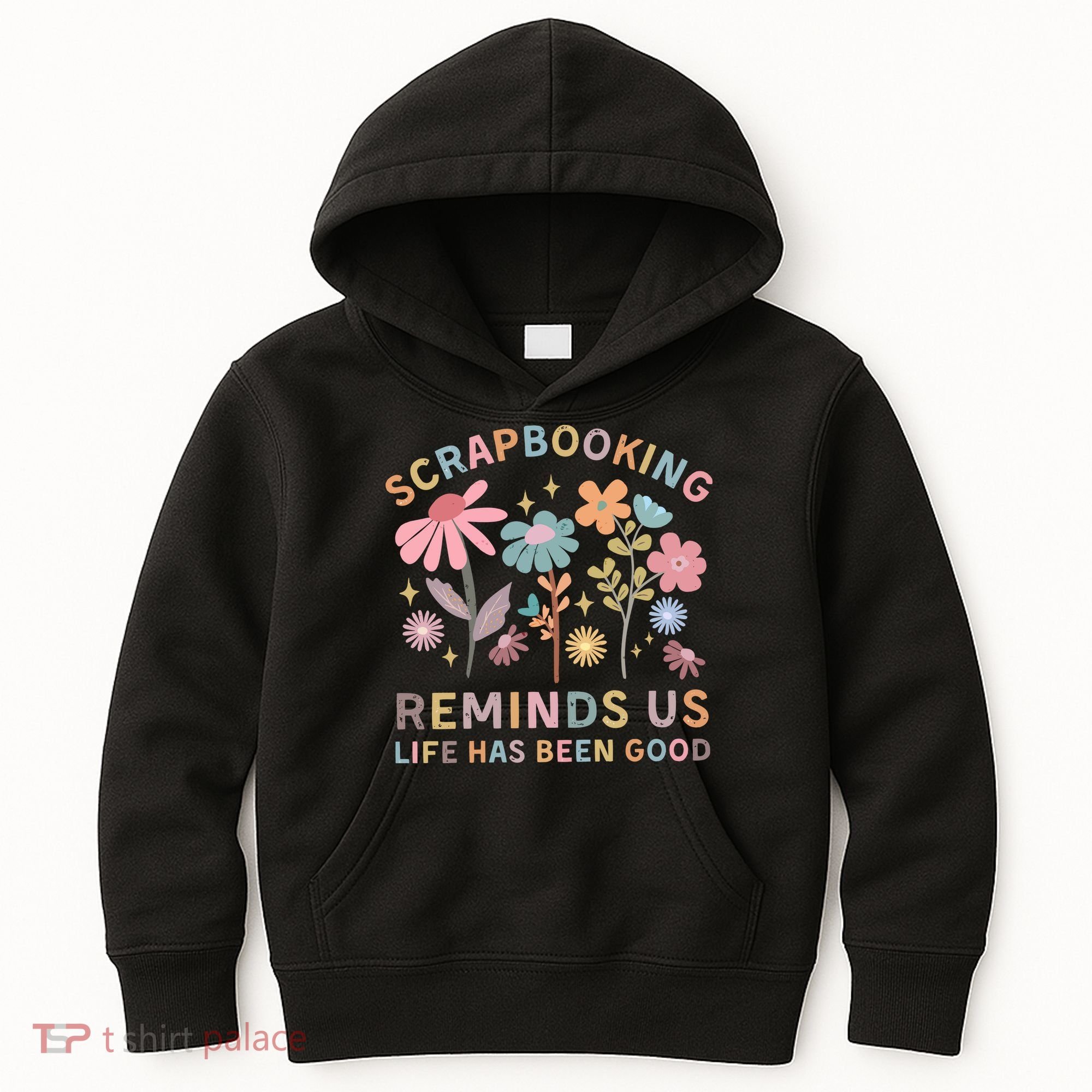Scrapbooking Reminds Us Life Has Been Good Kids Hoodie
