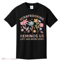 Scrapbooking Reminds Us Life Has Been Good Kids T-Shirt thumb 0