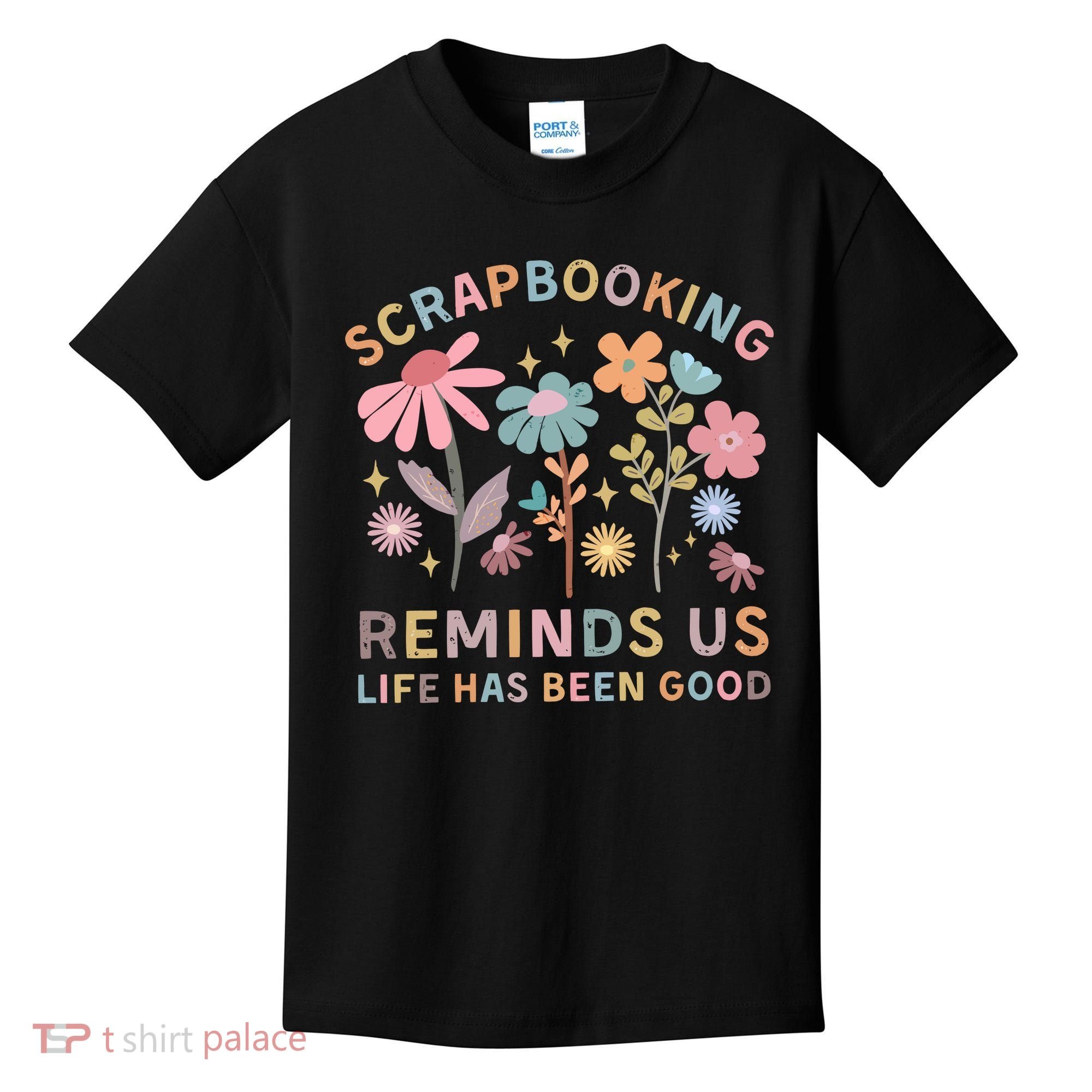 Scrapbooking Reminds Us Life Has Been Good Kids T-Shirt