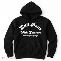 Still Runs With Scissors Funny Nurse Emergency Room Hoodie thumb 0