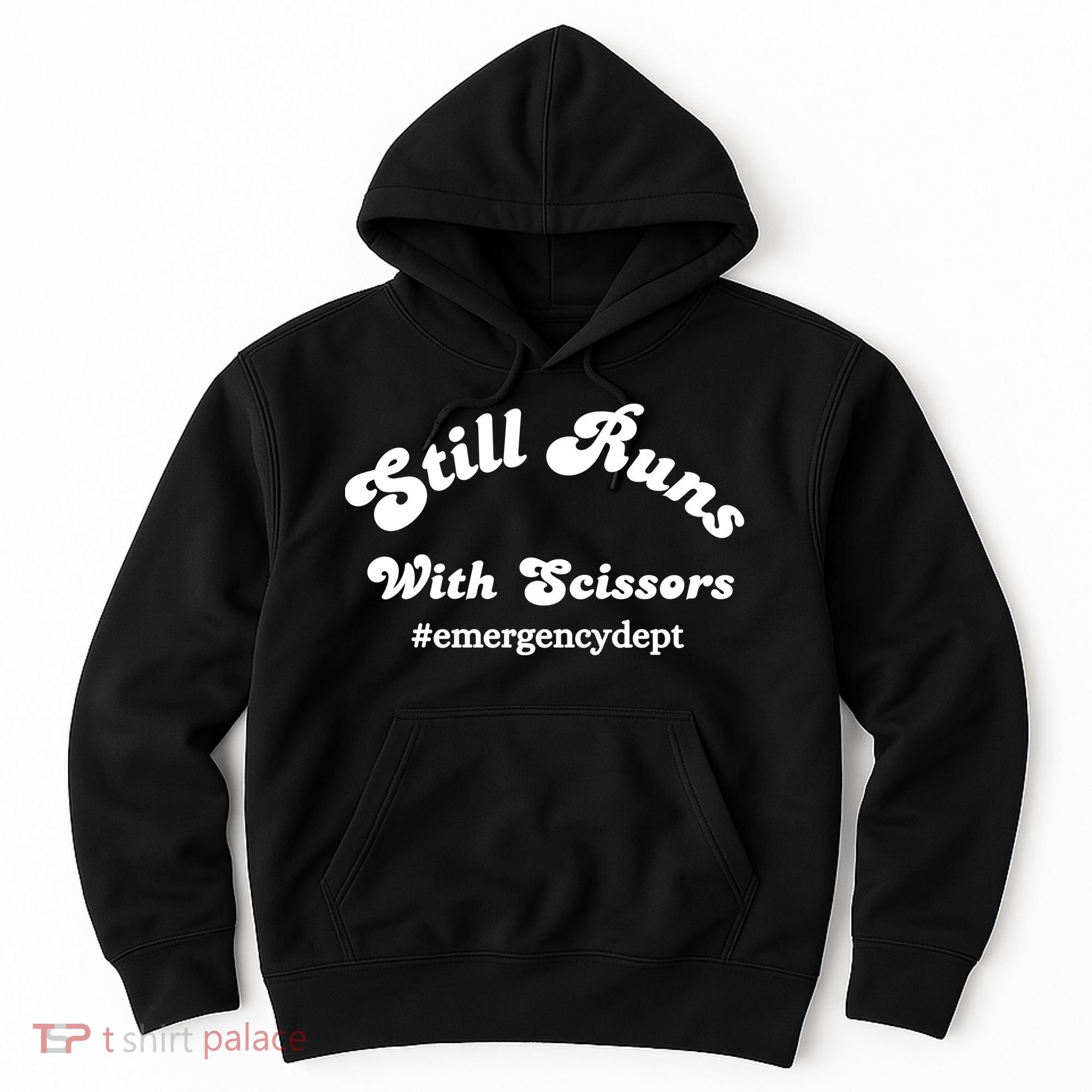 Still Runs With Scissors Funny Nurse Emergency Room Hoodie