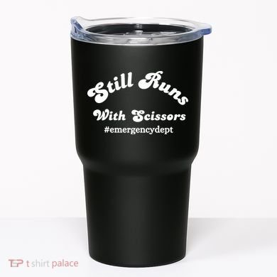Still Runs With Scissors Funny Nurse Emergency Room Tumbler