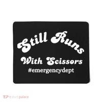 Still Runs With Scissors Funny Nurse Emergency Room Mousepad thumb 0