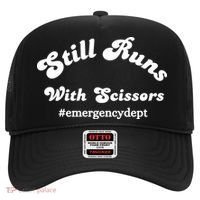 Still Runs With Scissors Funny Nurse Emergency Room Hat thumb 0