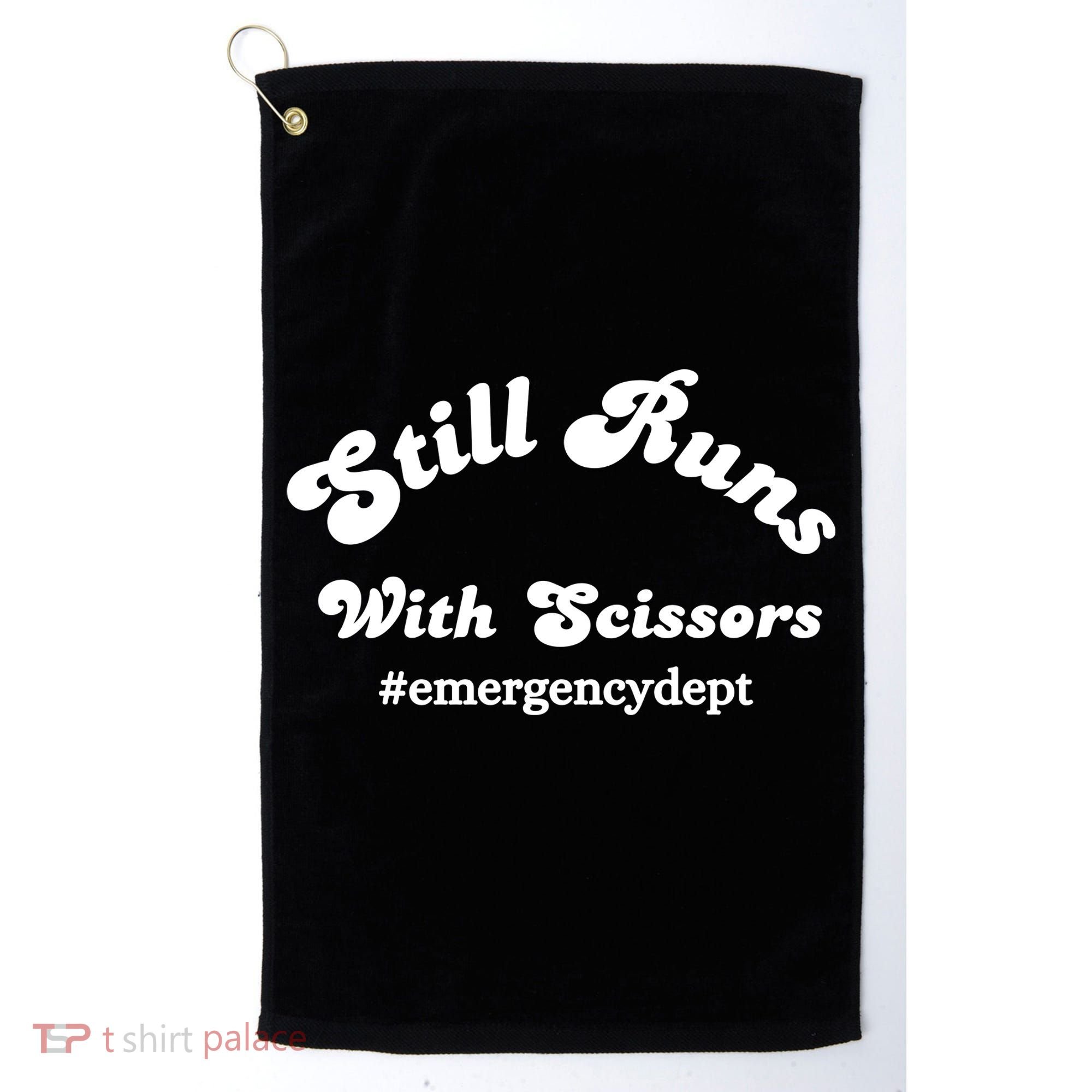 Still Runs With Scissors Funny Nurse Emergency Room Golf Towel