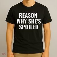 Spoiled Reason Why SheS Spoiled Funny Matching Couples T-Shirt thumb 3