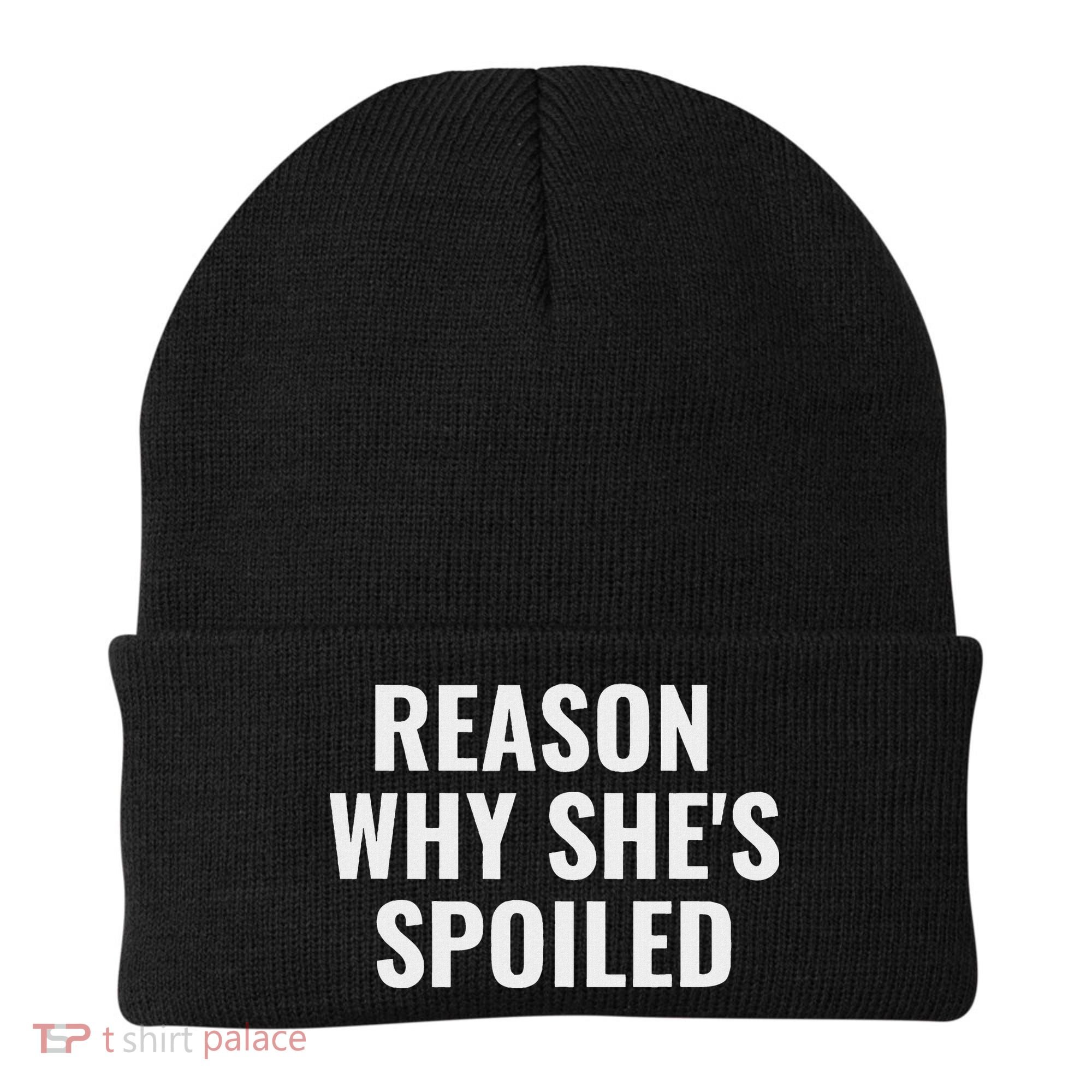 Spoiled Reason Why SheS Spoiled Funny Matching Couples Beanie