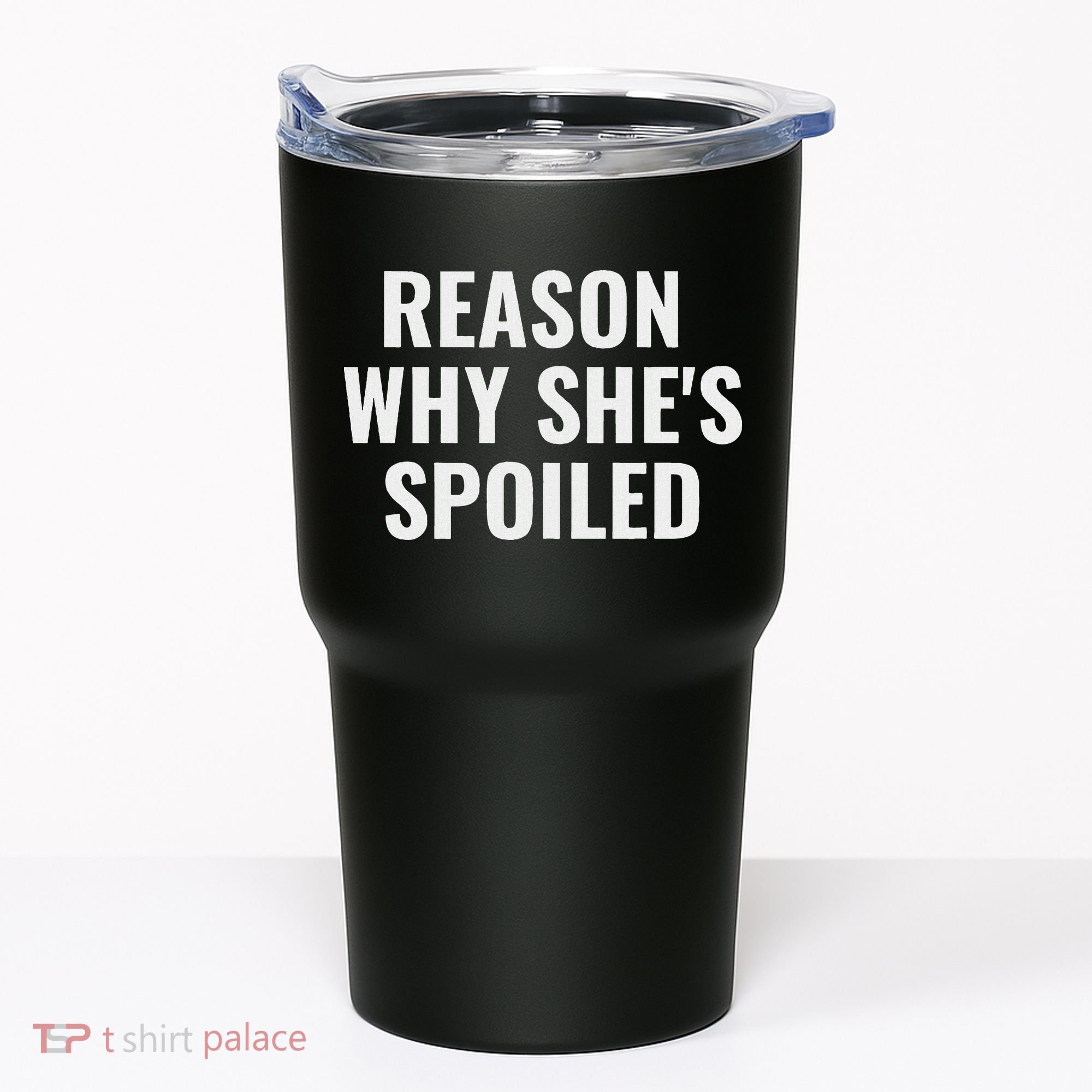 Spoiled Reason Why SheS Spoiled Funny Matching Couples Tumbler