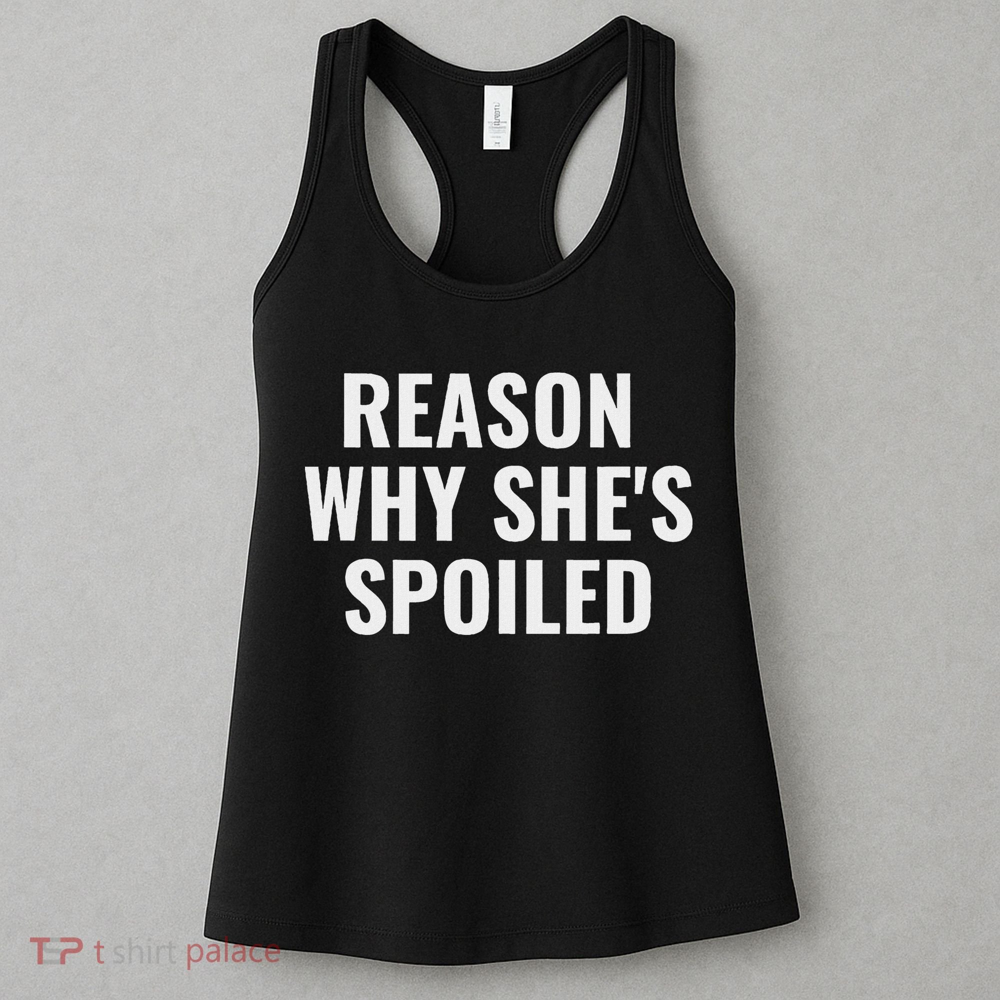 Spoiled Reason Why SheS Spoiled Funny Matching Couples Women's Tank Top