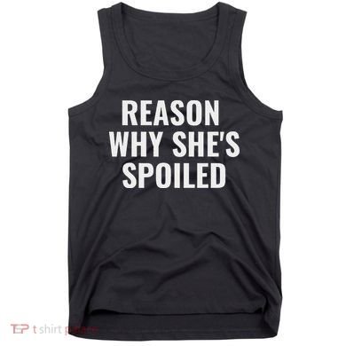 Spoiled Reason Why SheS Spoiled Funny Matching Couples Tank Top