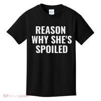 Spoiled Reason Why SheS Spoiled Funny Matching Couples Kids T-Shirt thumb 0