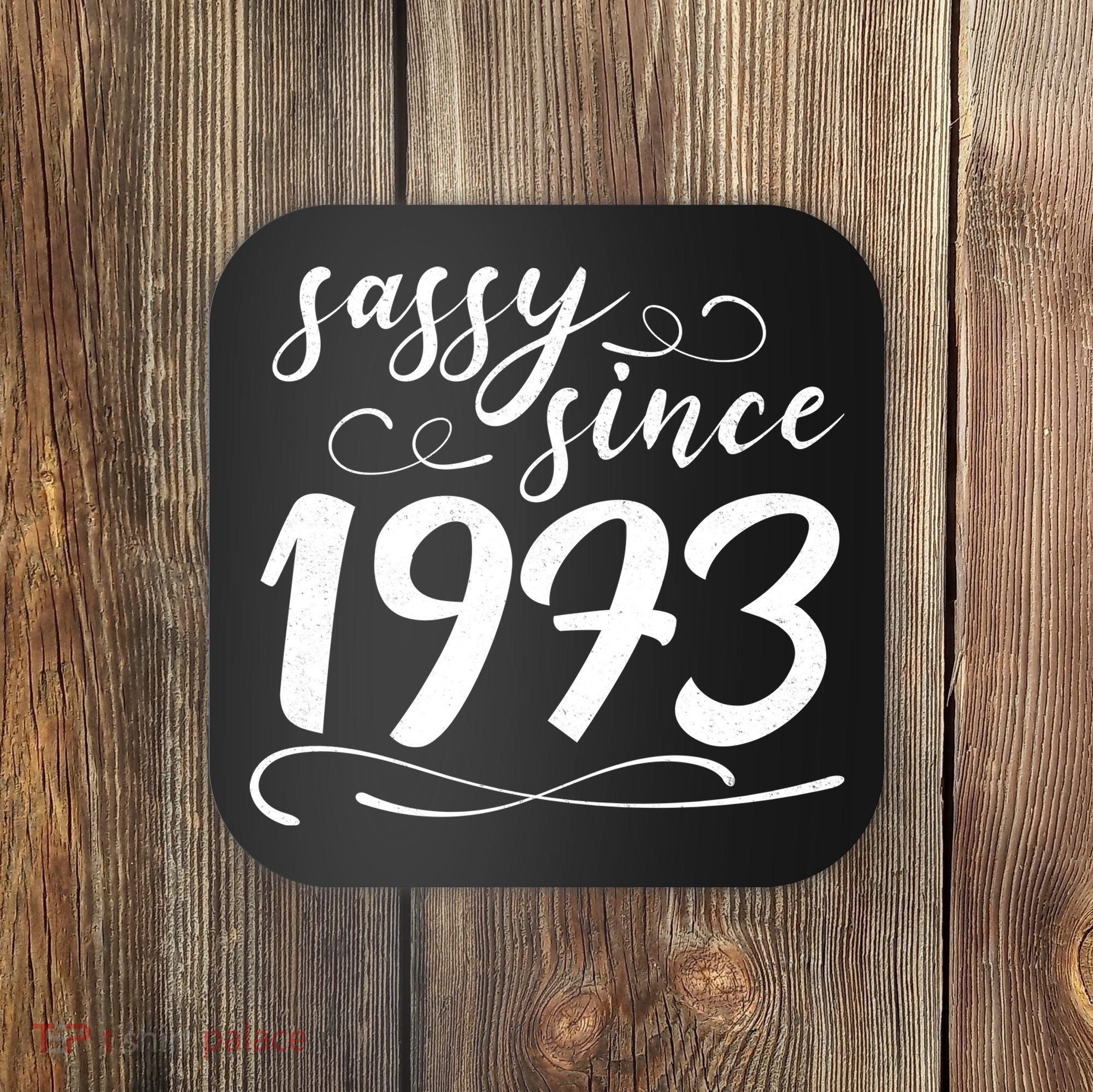 Sassy Since 1973 Birthday 50th Birthday Coaster