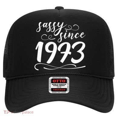 Sassy Since 1973 Birthday 50th Birthday Hat