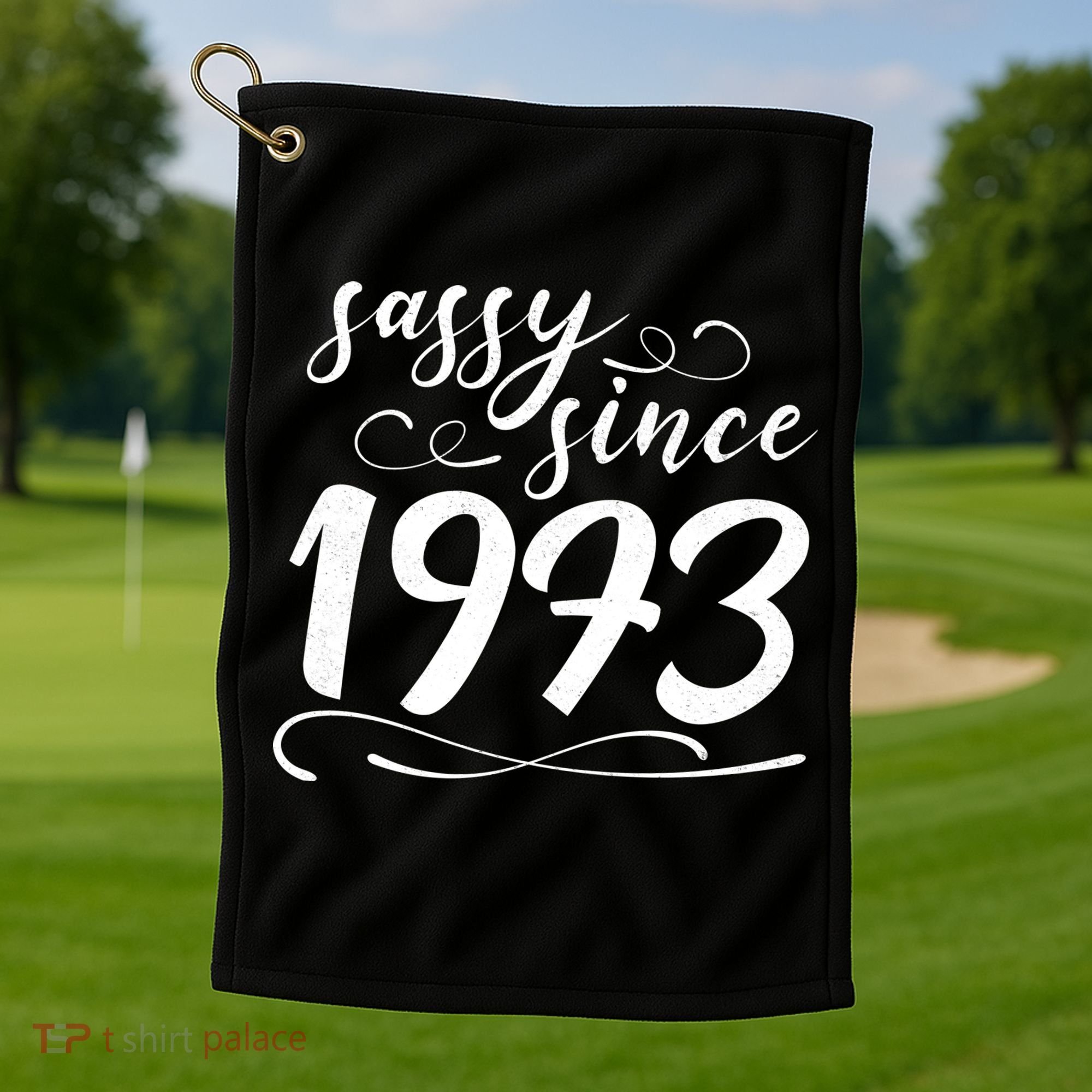 Sassy Since 1973 Birthday 50th Birthday Golf Towel