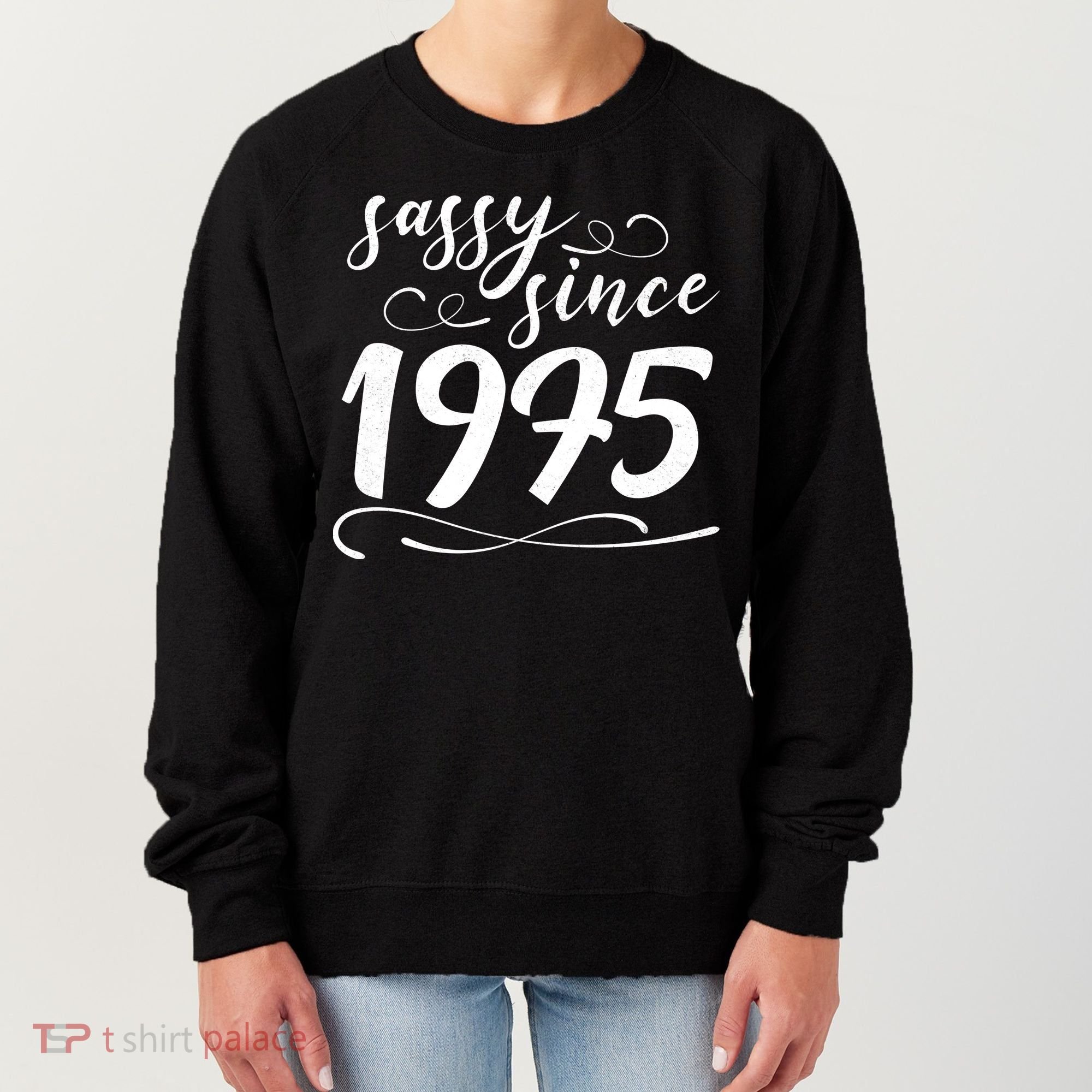 Sassy Since 1975 Birthday 50th Birthday Women's Sweatshirt