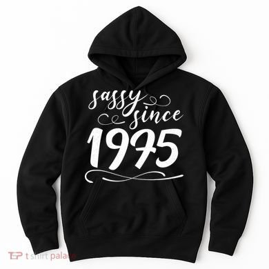 Sassy Since 1975 Birthday 50th Birthday Hoodie