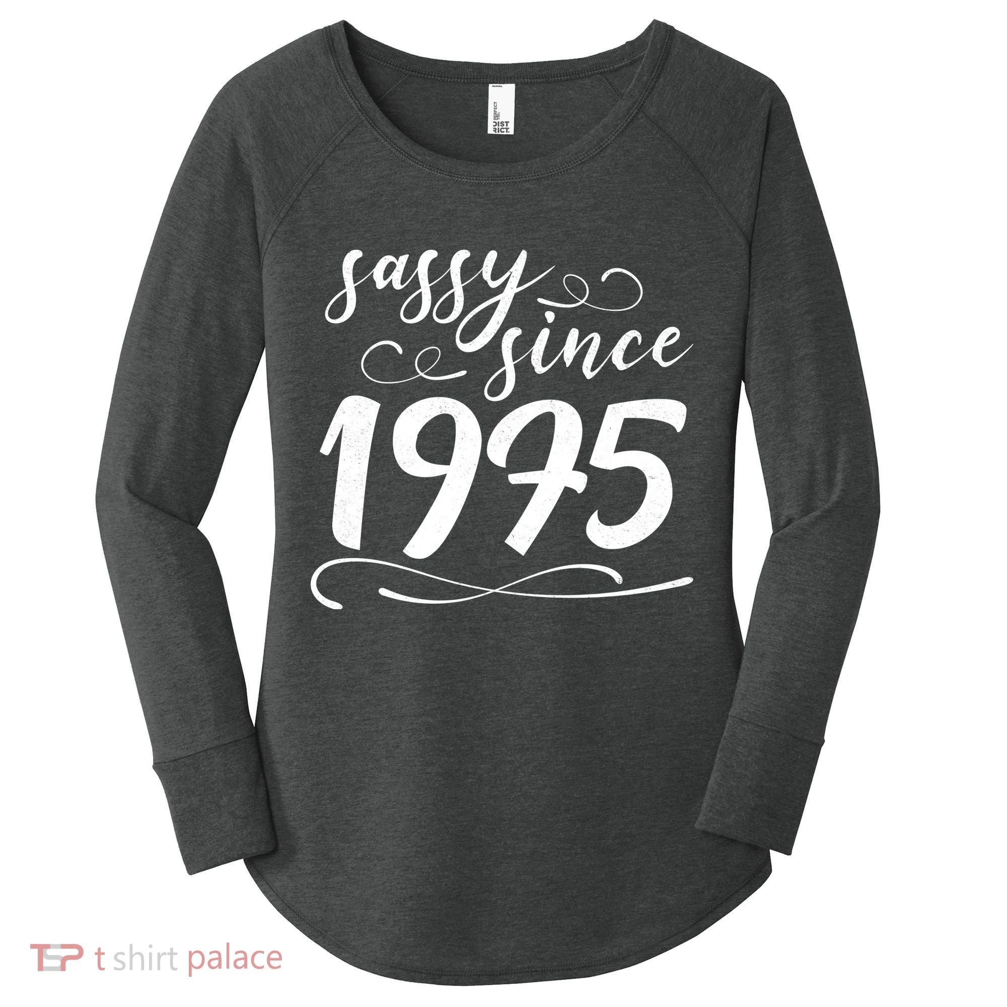 Sassy Since 1975 Birthday 50th Birthday Women's Perfect Tri Tunic Long Sleeve Shirt