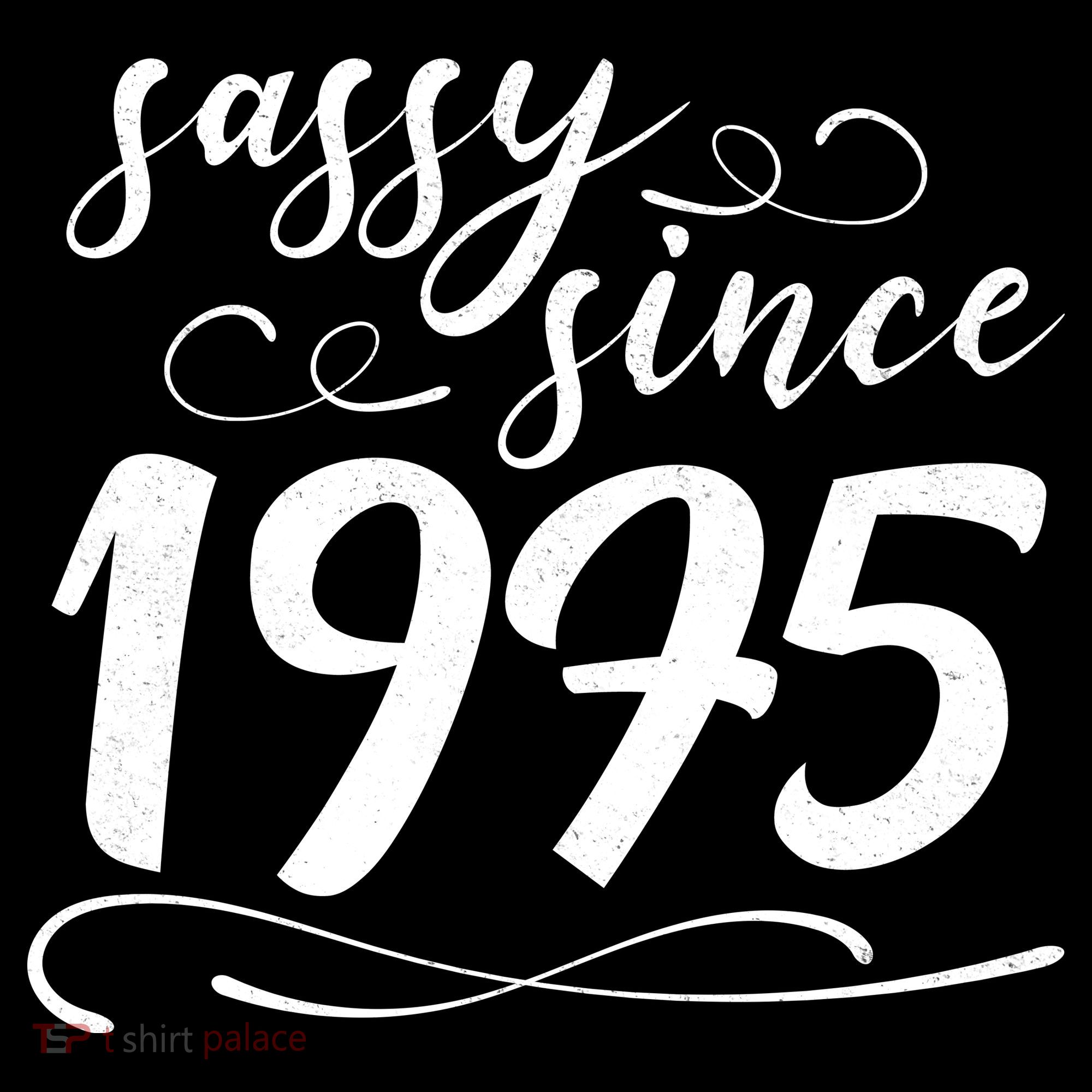 Sassy Since 1975 Birthday 50th Birthday Tall Sweatshirt