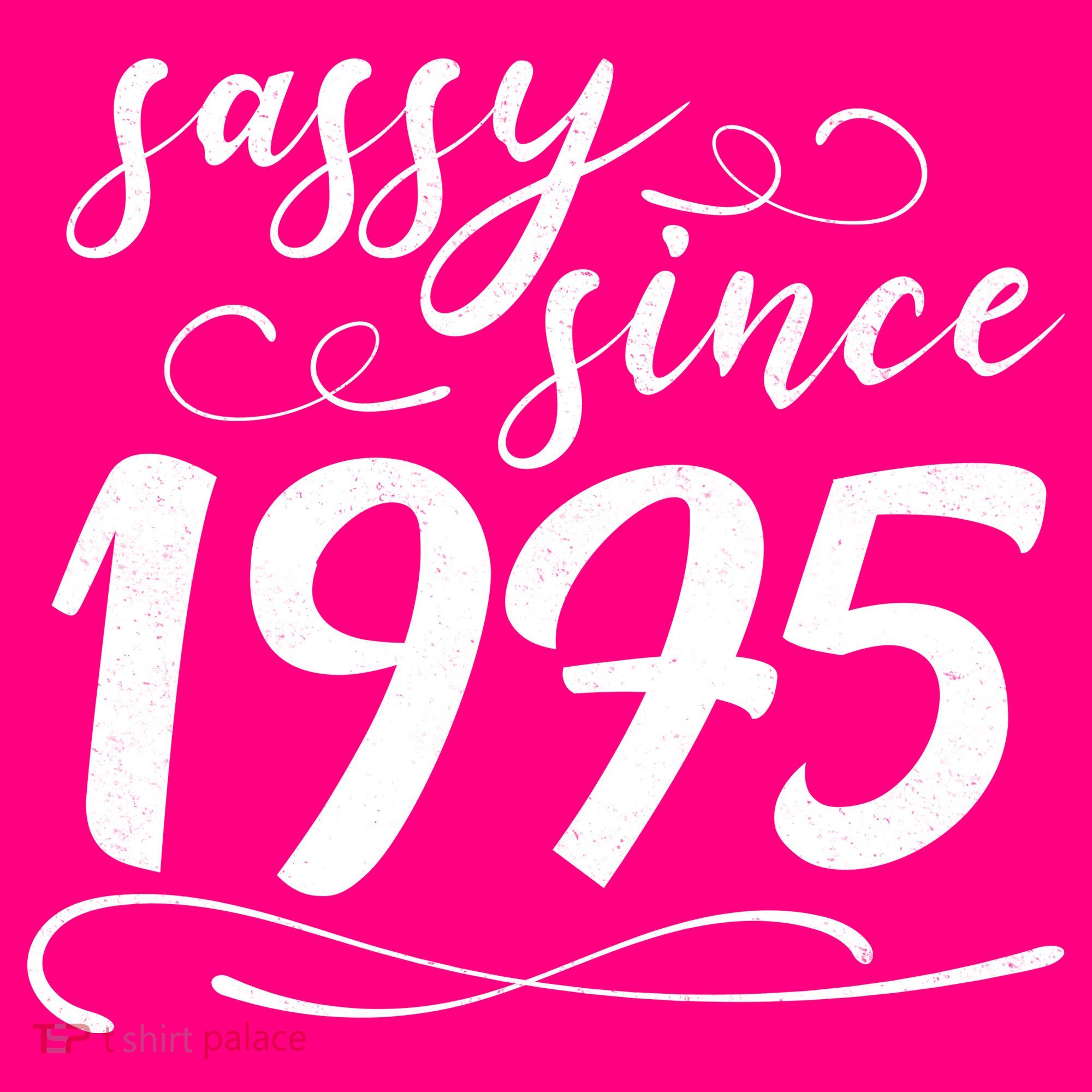 Sassy Since 1975 Birthday 50th Birthday T-Shirt