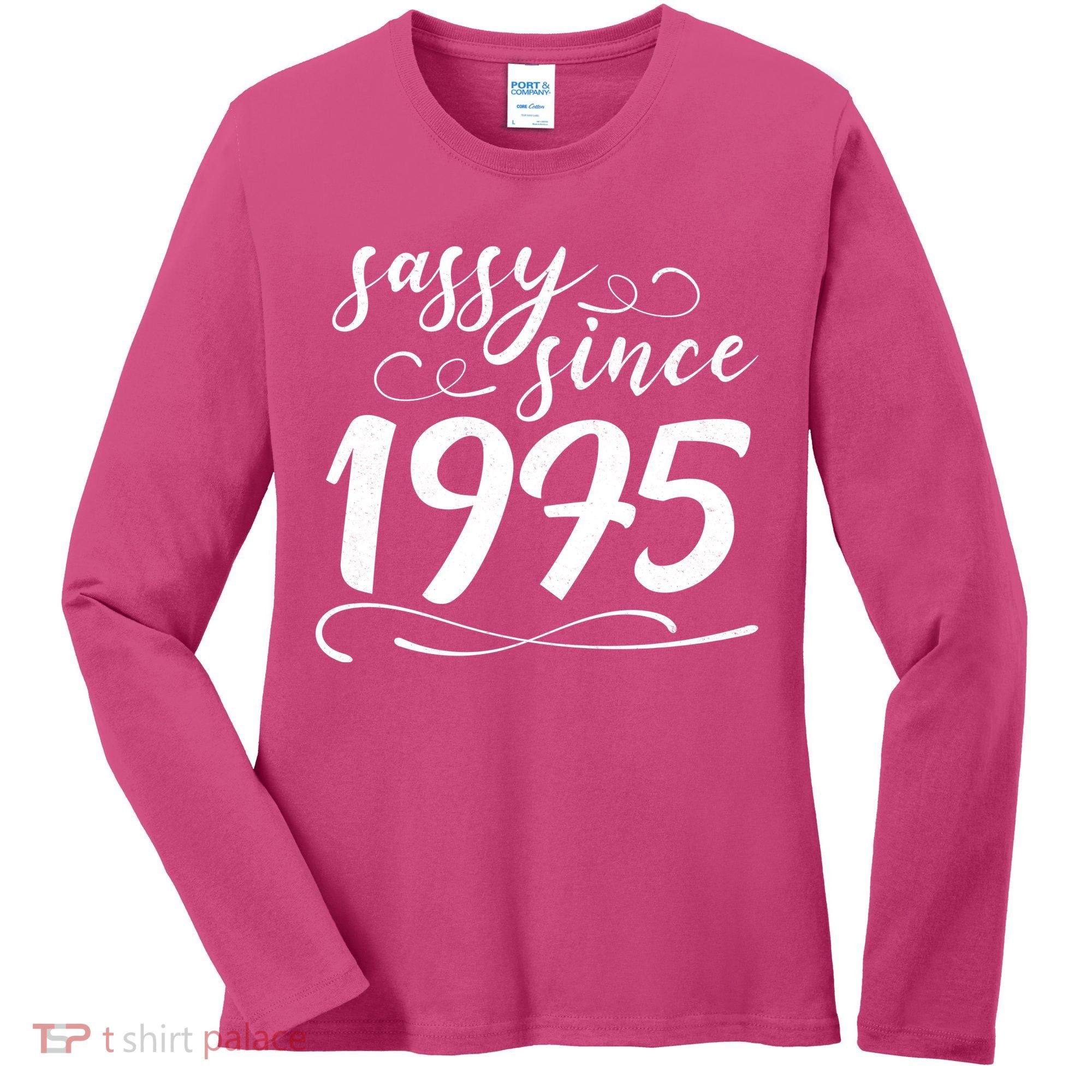 Sassy Since 1975 Birthday 50th Birthday Women's Long Sleeve Shirt