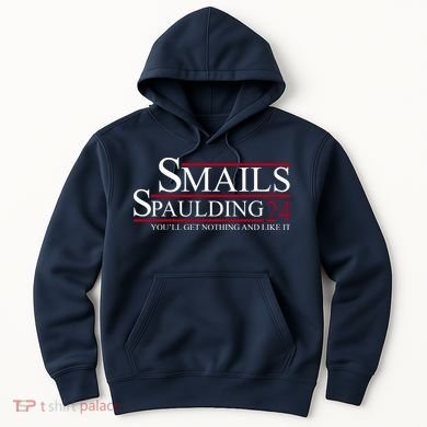 Smails Spaulding 2024 You'll Get Nothing And Like It Hoodie