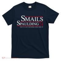 Smails Spaulding 2024 You'll Get Nothing And Like It T-Shirt thumb 0