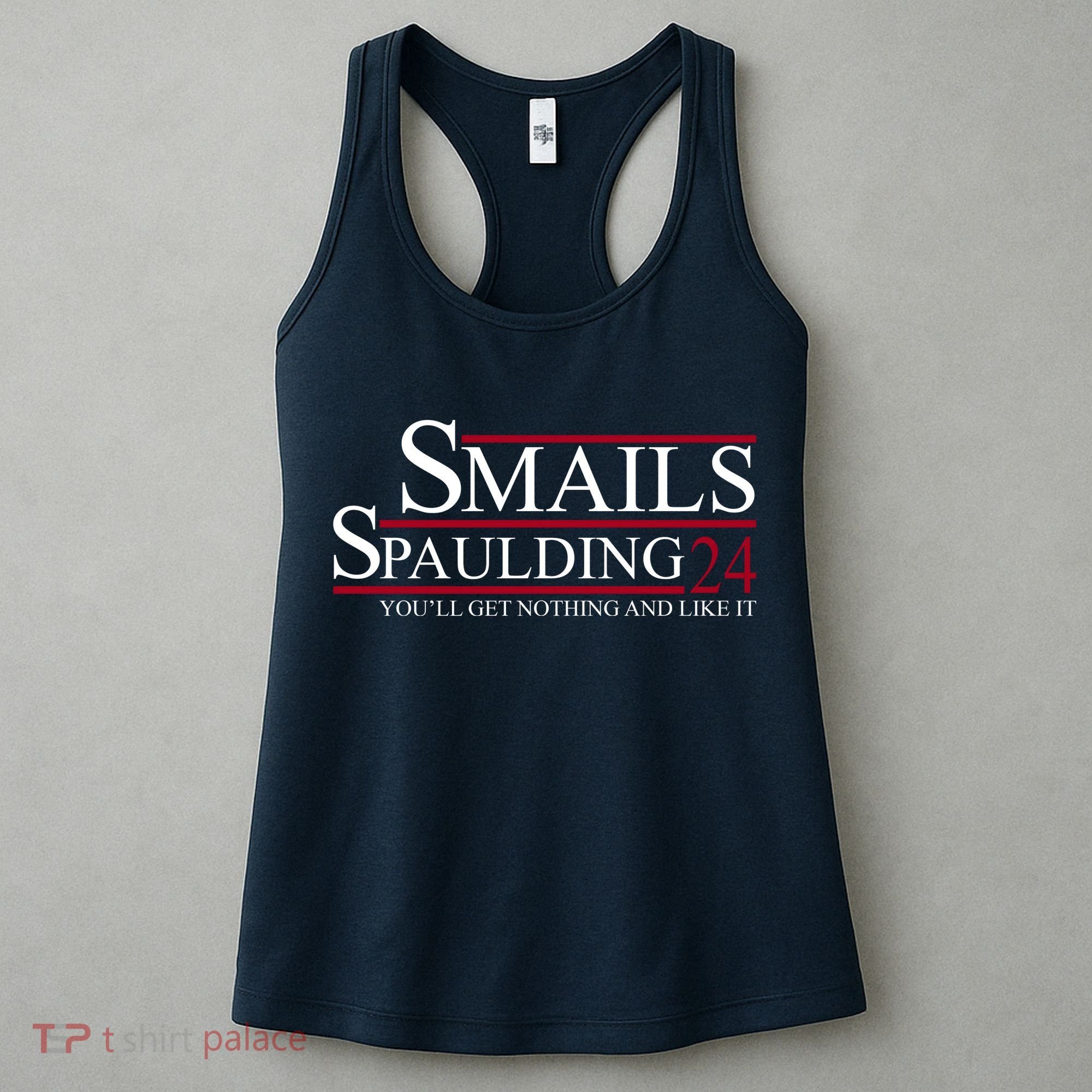 Smails Spaulding 2024 You'll Get Nothing And Like It Women's Tank Top