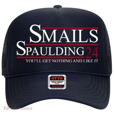 Smails Spaulding 2024 You'll Get Nothing And Like It Hat