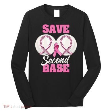 Save Second 2nd Base Funny Baseball Breast Cancer Awareness Long Sleeve Shirt
