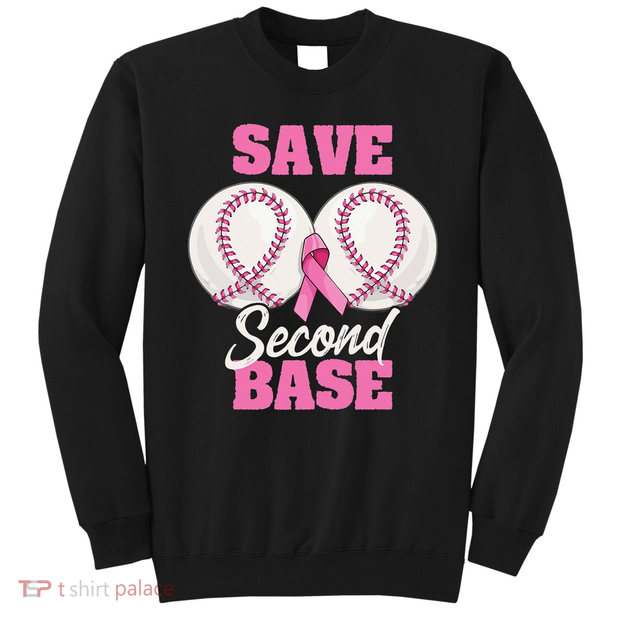 Save Second 2nd Base Funny Baseball Breast Cancer Awareness Sweatshirt