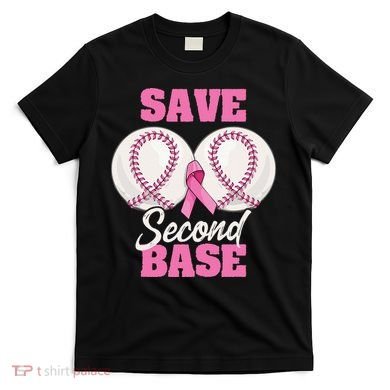Save Second 2nd Base Funny Baseball Breast Cancer Awareness T-Shirt