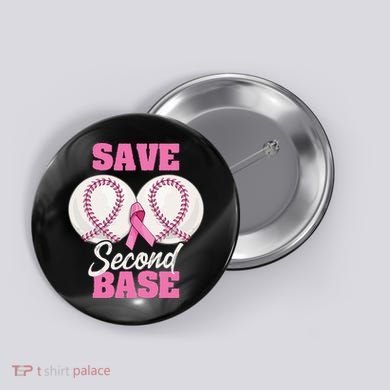 Save Second 2nd Base Funny Baseball Breast Cancer Awareness Button