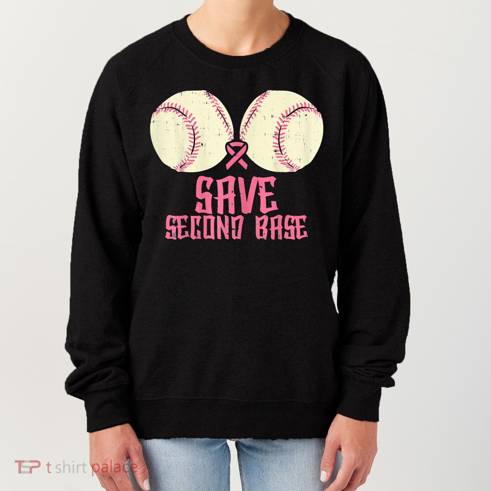 Support Save 2nd Base Breast Cancer Women's Sweatshirt