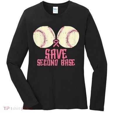 Support Save 2nd Base Breast Cancer Women's Long Sleeve Shirt