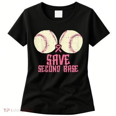 Support Save 2nd Base Breast Cancer Women's T-Shirt