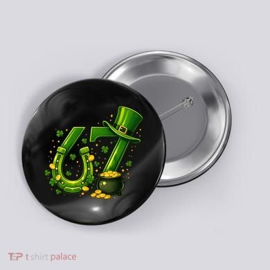 Six Seven 67 St Patricks Day Funny Saint Paddy's 6-7 Button