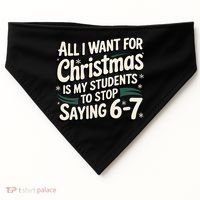 Students Saying 6-7 67 Six Seven Funny Teacher Christmas USA-Made Doggie Bandana thumb 0