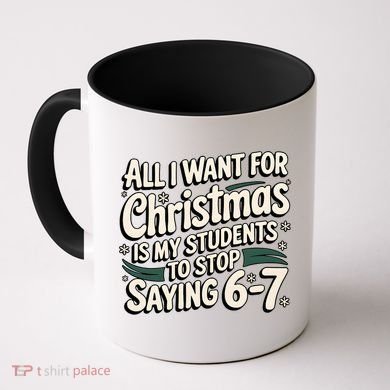 Students Saying 6-7 67 Six Seven Funny Teacher Christmas Coffee Mug