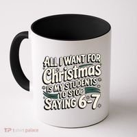 Students Saying 6-7 67 Six Seven Funny Teacher Christmas Coffee Mug thumb 0