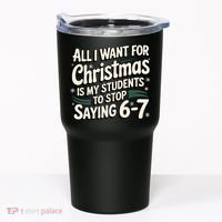 Students Saying 6-7 67 Six Seven Funny Teacher Christmas Tumbler thumb 0