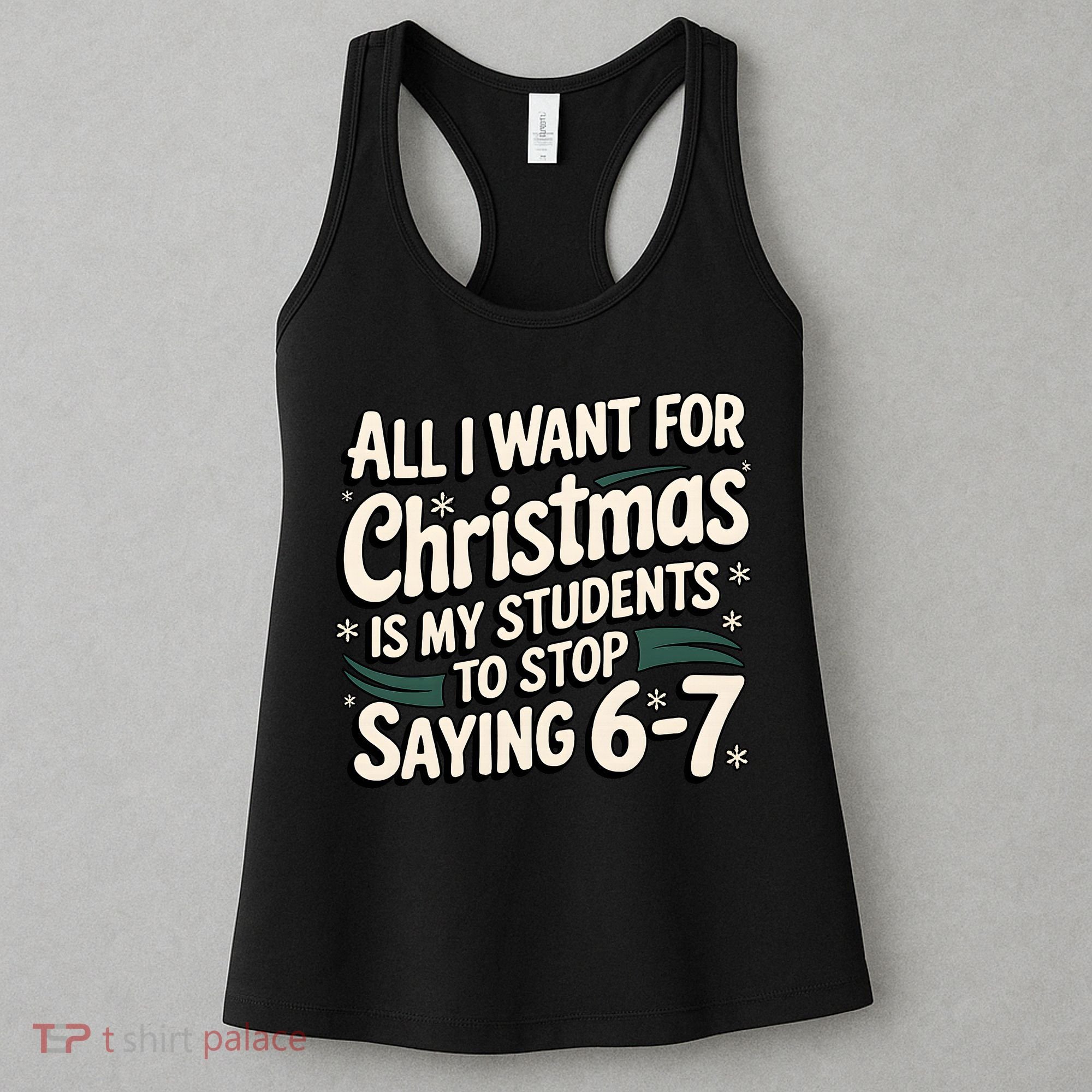 Students Saying 6-7 67 Six Seven Funny Teacher Christmas Women's Tank Top