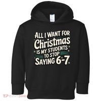 Students Saying 6-7 67 Six Seven Funny Teacher Christmas Toddler Hoodie thumb 0