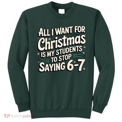 Students Saying 6-7 67 Six Seven Funny Teacher Christmas Sweatshirt