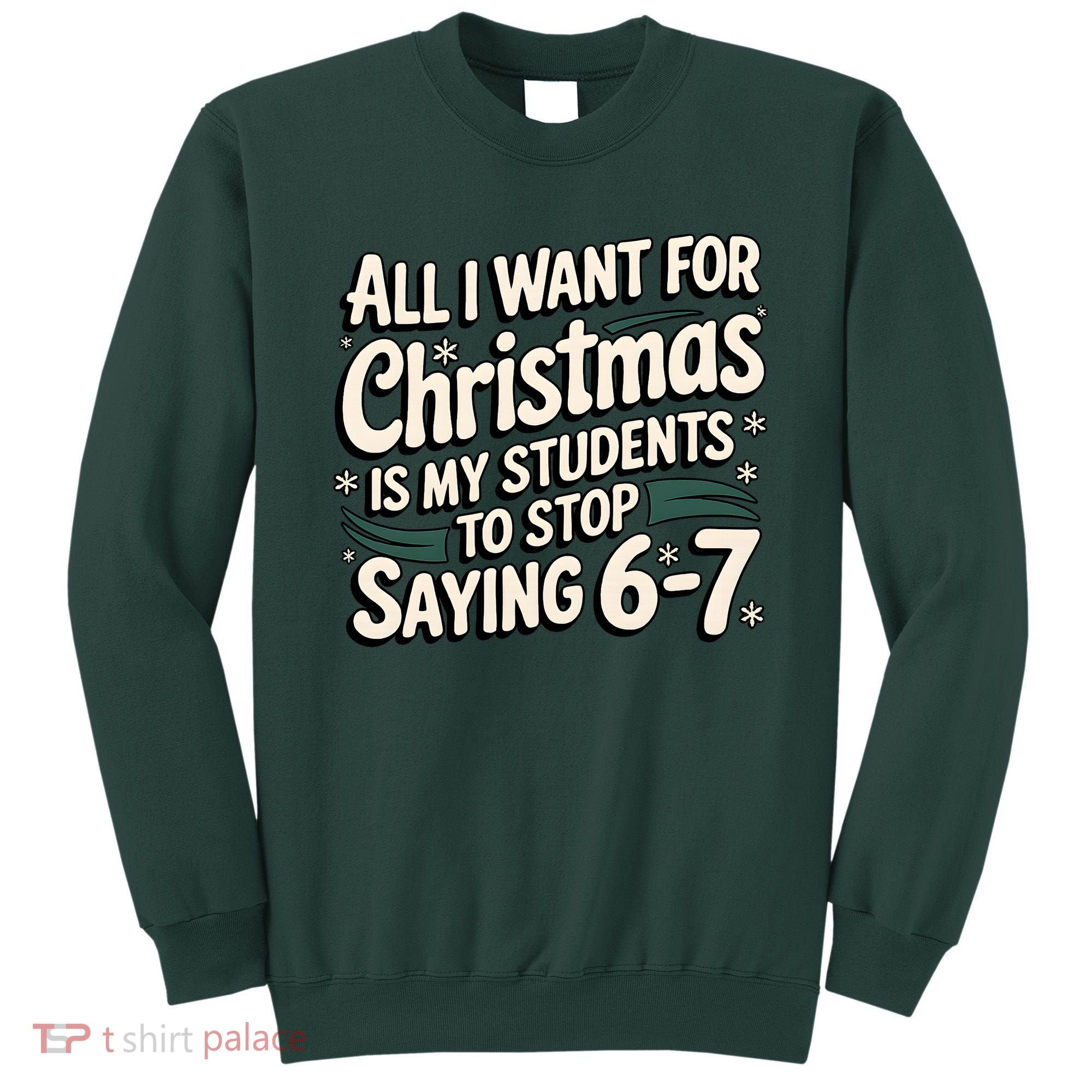 Students Saying 6-7 67 Six Seven Funny Teacher Christmas Sweatshirt