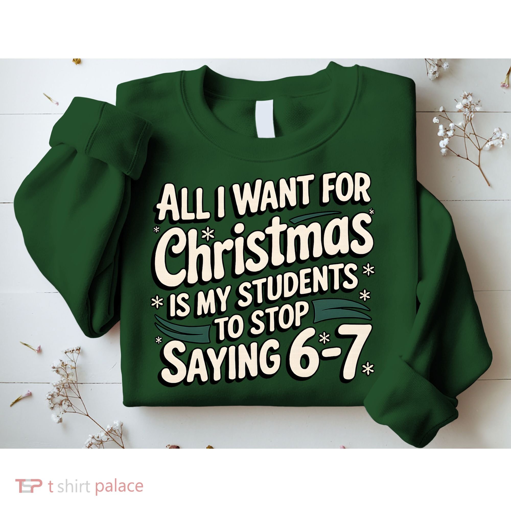 Students Saying 6-7 67 Six Seven Funny Teacher Christmas Sweatshirt