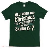 Students Saying 6-7 67 Six Seven Funny Teacher Christmas T-Shirt thumb 0