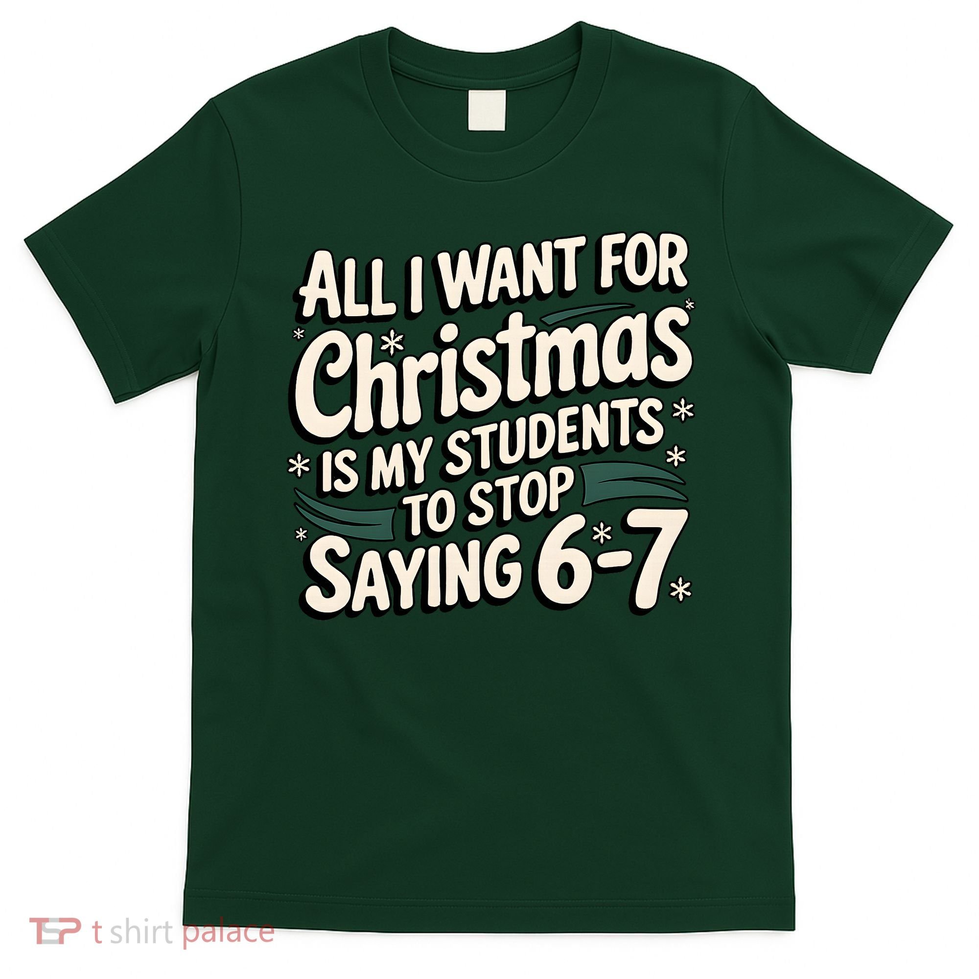 Students Saying 6-7 67 Six Seven Funny Teacher Christmas T-Shirt