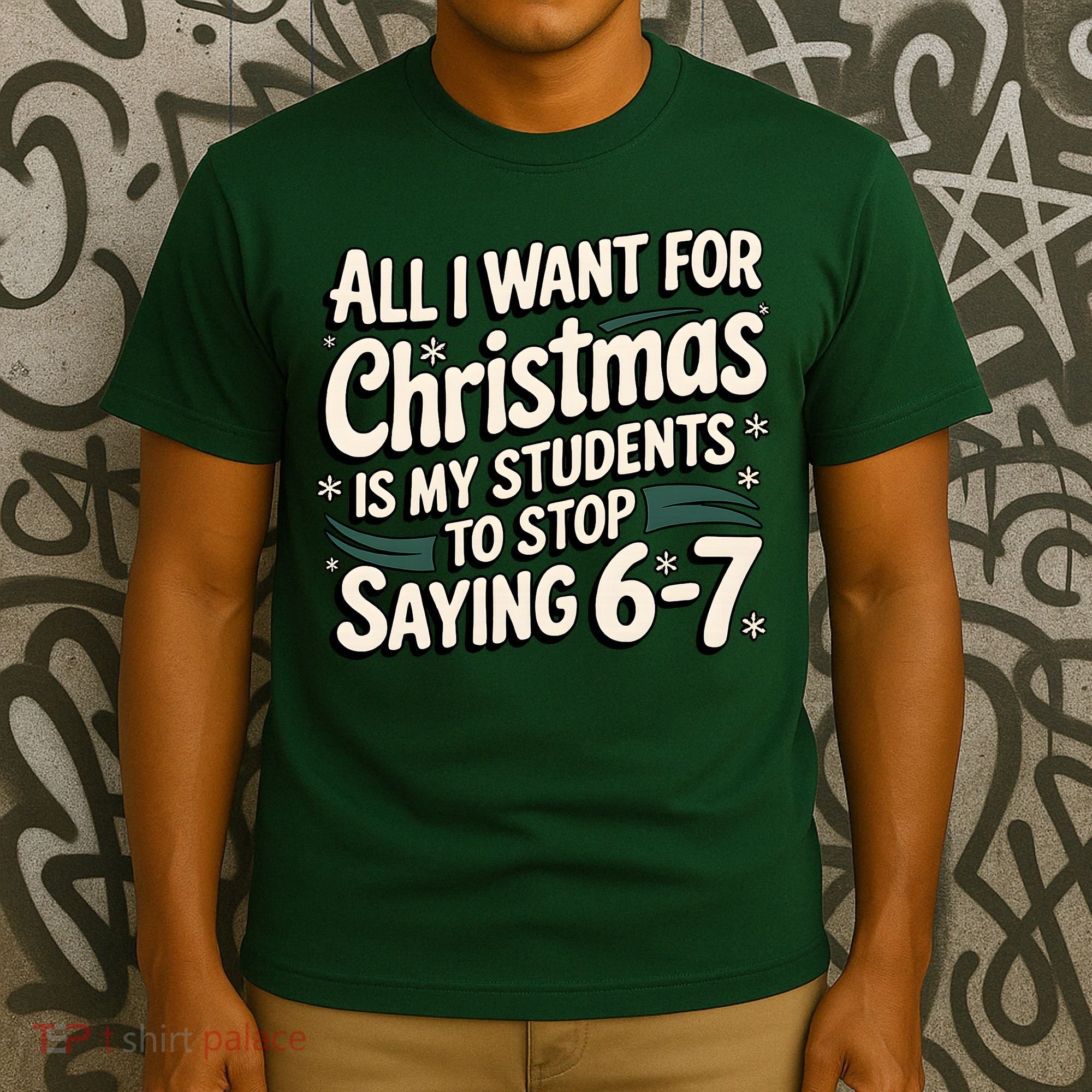 Students Saying 6-7 67 Six Seven Funny Teacher Christmas T-Shirt